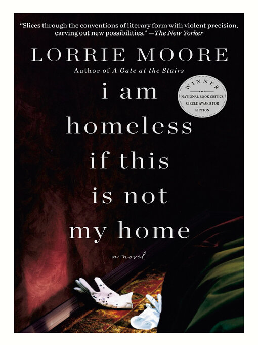 Title details for I Am Homeless If This Is Not My Home by Lorrie Moore - Wait list